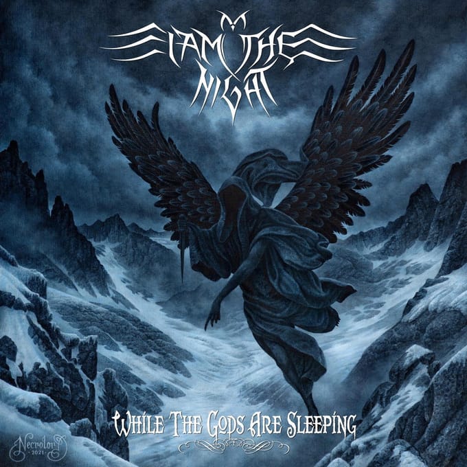 While The Gods Are Sleeping - I Am The Night