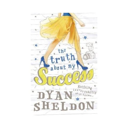 The Truth About My Success - Dyan Sheldon