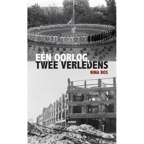 Eén Oorlog, Twee Verledens - Nina Bos