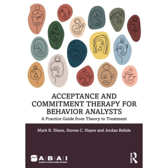 Acceptance And Commitment Therapy For Behavior Analysts - Behavior Science - Dixon, Mark R.