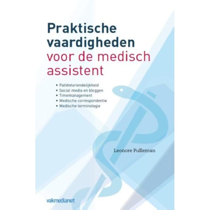 Praktische Vaardigheden Voor De Medisch Assistent - Leonore Pulleman