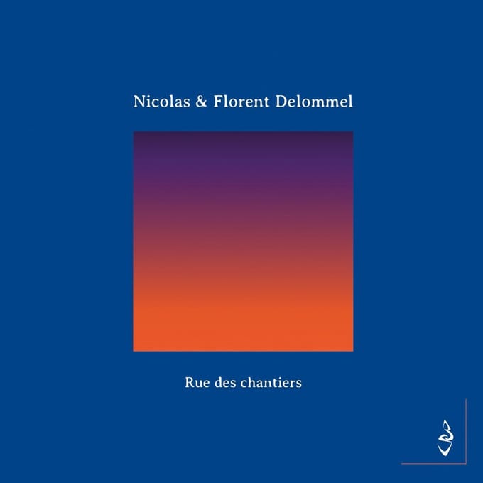 Nicolas Delommel & Florent - Rue Des Chantiers (CD)