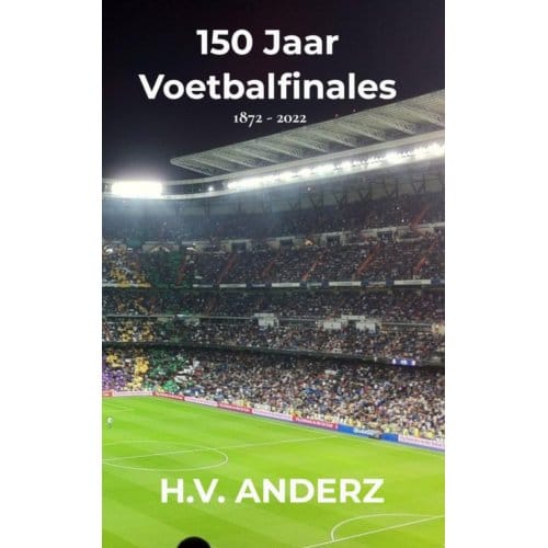 150 Jaar Voetbalfinales - H.V. Anderz
