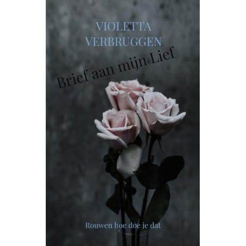Brief Aan Mijn Lief - Violetta Verbruggen
