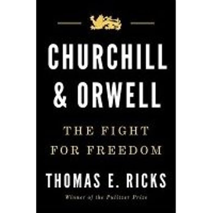 Churchill And Orwell - Thomas E. Ricks