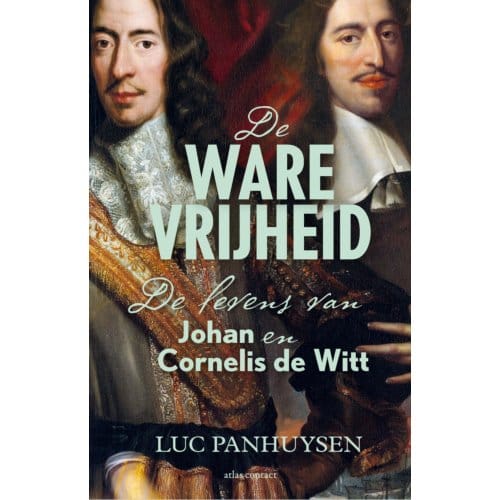 De Ware Vrijheid - Luc Panhuysen