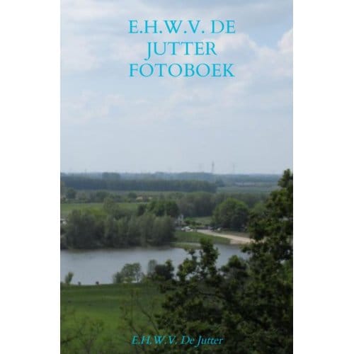 E.H.W.V. De Jutter Fotoboek Deel 4 Archief - Rick Van Beckhoven