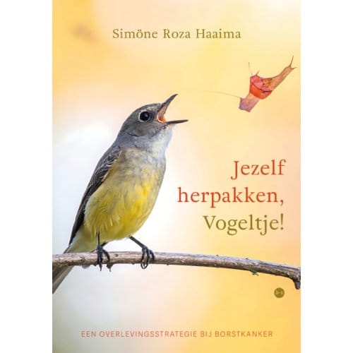Jezelf Herpakken, Vogeltje! - Simöne Roza Haaima