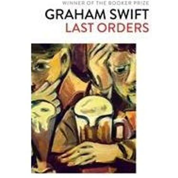 Last Orders - Graham Swift