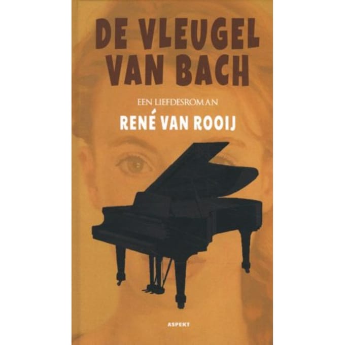 De Vleugel Van Bach - René van Rooij