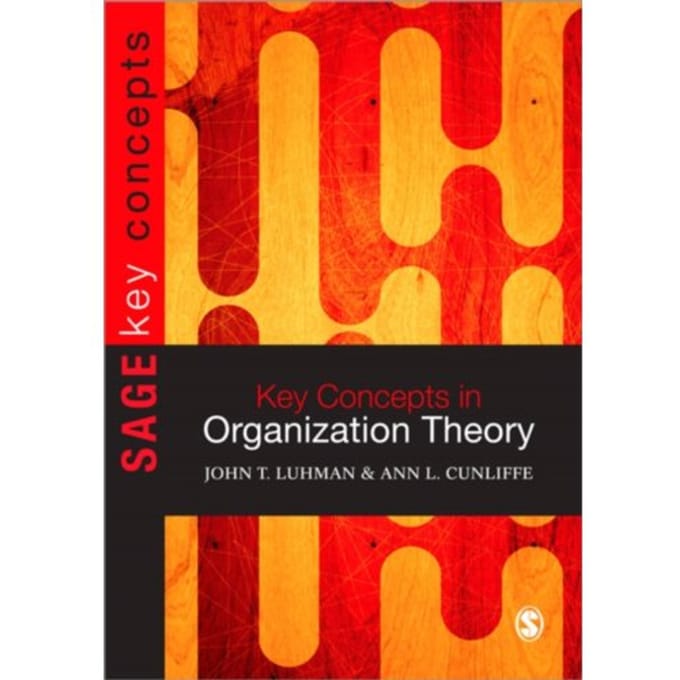 Key Concepts In Organization Theory - Cunliffe