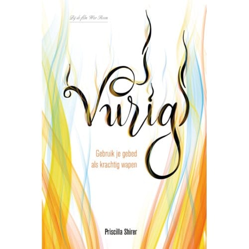 Vurig - Priscilla Shirer