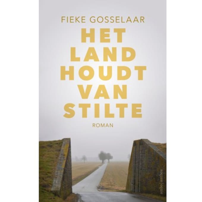 Het Land Houdt Van Stilte - Fieke Gosselaar