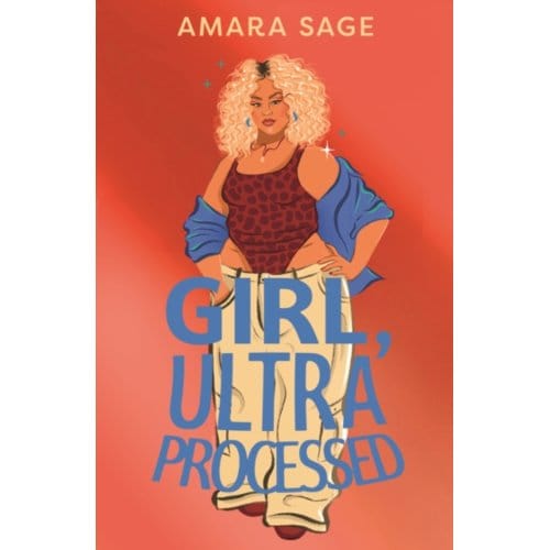 Girl, Ultra-Processed - Amara Sage