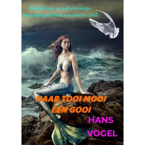 Naar Tooi Mooi Een Gooi - Hans Vogel