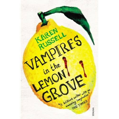 Vampires In The Lemon Grove - Karen Russell