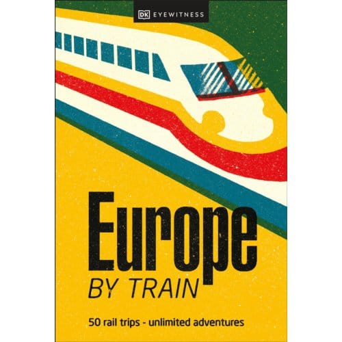 Europe By Train - DK Travel