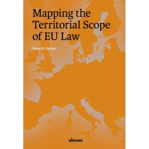 Mapping The Territorial Scope Of Eu Law - Wessel Geursen