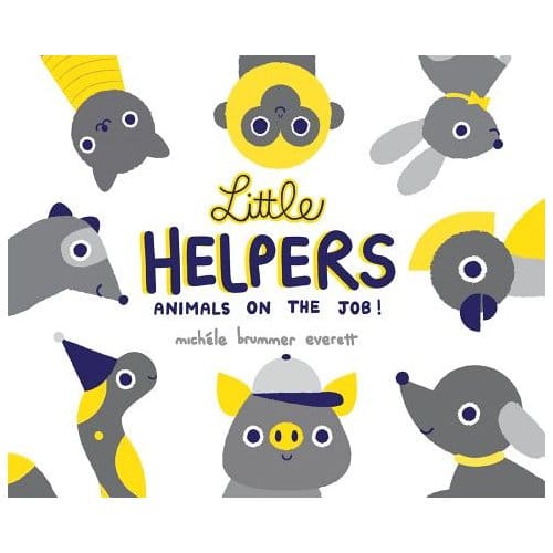 Little Helpers: Animals On The Job! - Michele Brummer Everett
