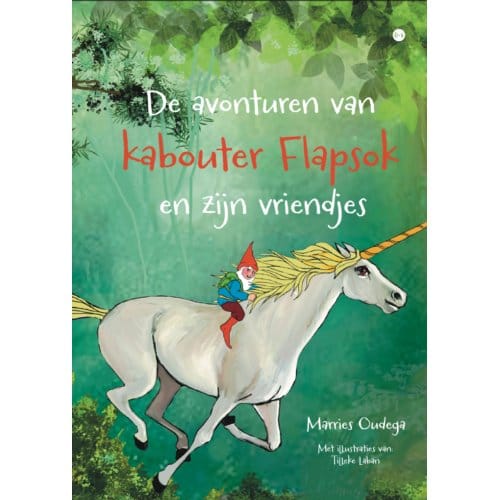 De Avonturen Van Kabouter Flapsok En Zijn Vriendjes - Marries Oudega