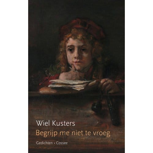 Begrijp Me Niet Te Vroeg - Wiel Kusters