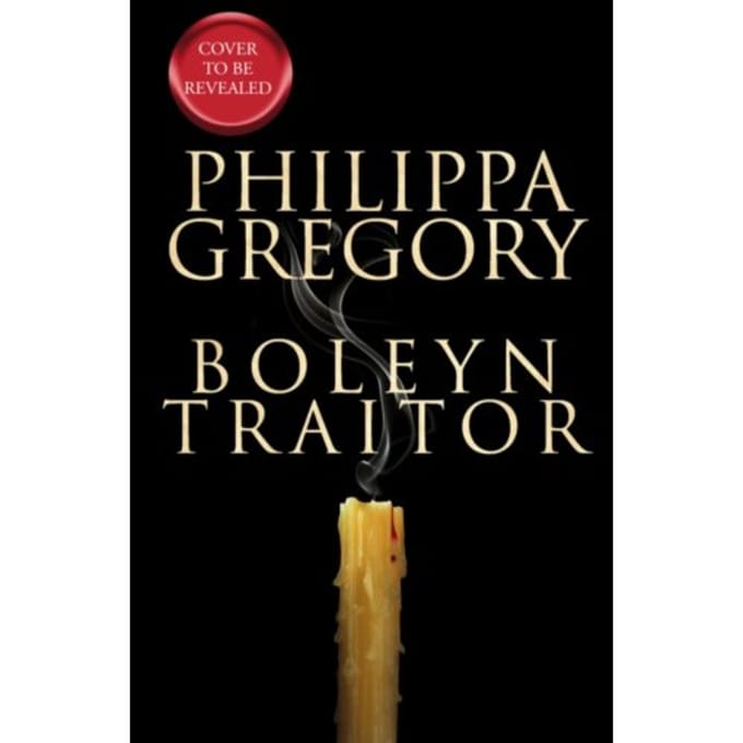 Boleyn Traitor - Philippa Gregory