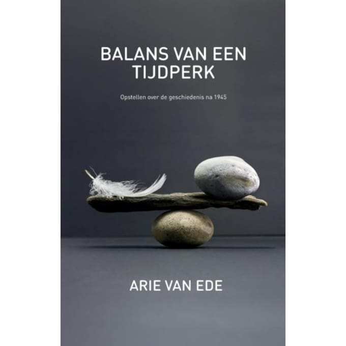 Balans Van Een Tijdperk - Arie van Ede