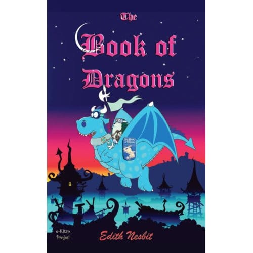 The Book Of Dragons - Edith Nesbit