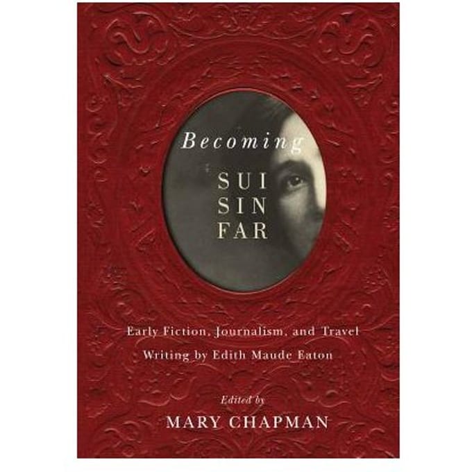 Becoming Sui Sin Far - Mary Chapman