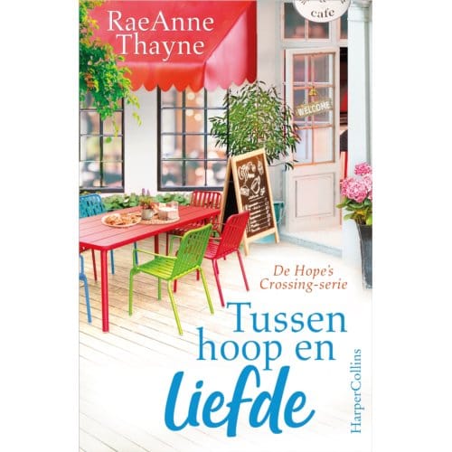 Tussen Hoop En Liefde - Hope's Crossing - RaeAnne Thayne
