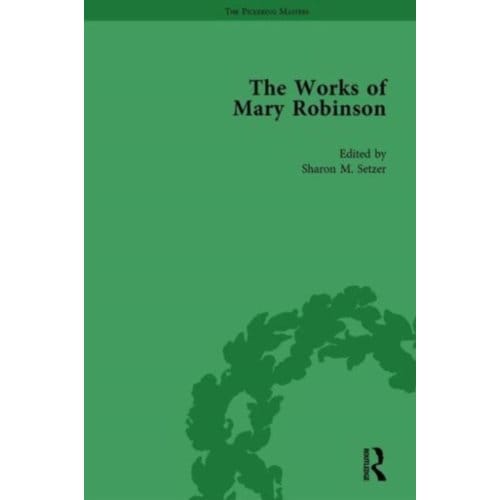 The Works Of Mary Robinson, Part I Vol 3 - William D Brewer