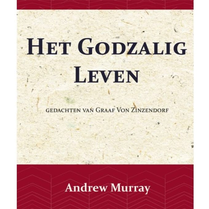 Het Godzalig Leven - Andrew Murray