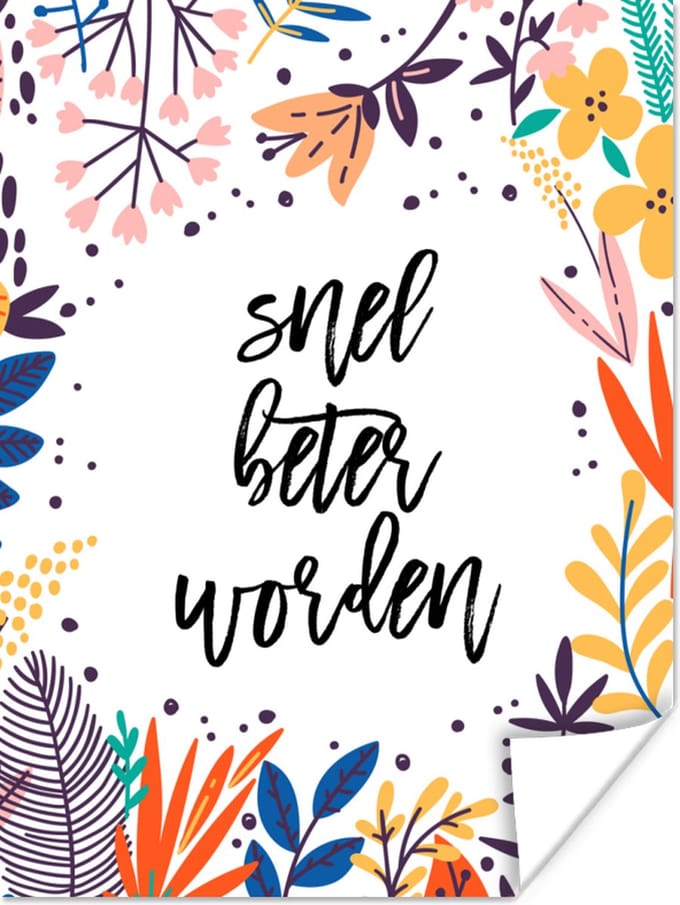 Poster Beterschap - Quotes - Bloemen - 60x80 cm