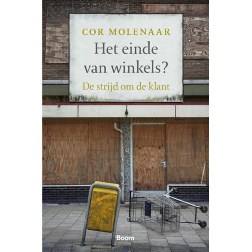 Het Einde Van Winkels? - Cor Molenaar