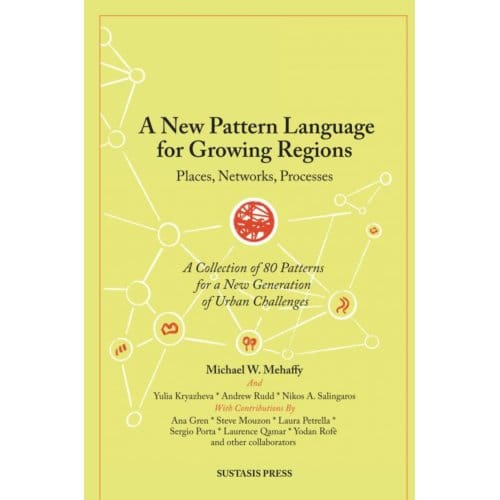 A New Pattern Language For Growing Regions - Michael W. Mehaffy