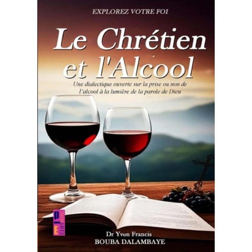 Le Chrétien Et L'Alcool - Yvon Francis Bouba Dalambaye