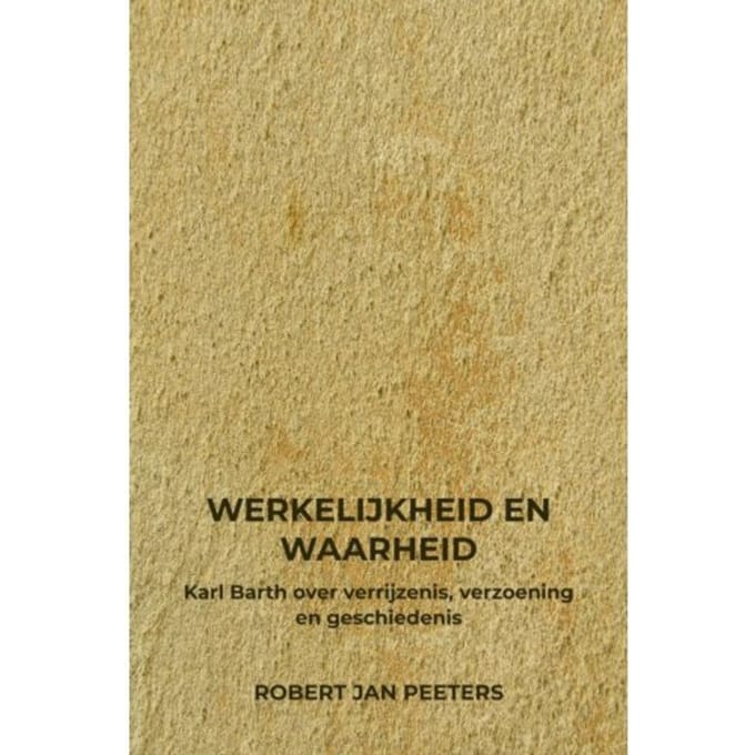 Werkelijkheid En Waarheid - Robert Jan Peeters