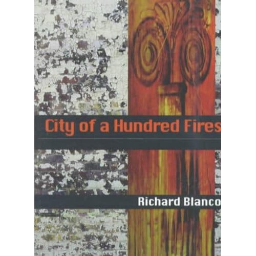 City Of A Hundred Fires - Richard Blanco