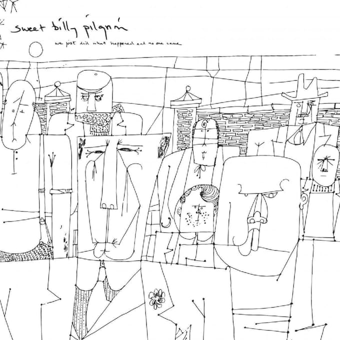 We Just Did What Happened And No One Came - Sweet Billy Pilgrim