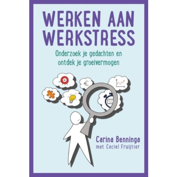 Werken Aan Werkstress - Carina Benninga