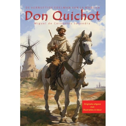 Don Quichot, De Vernuftige Edelman Van La Mancha - Miguel de Cervantes Saavedra