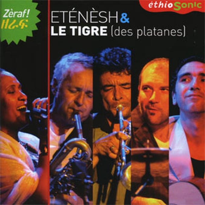 Eténèsh Wassié & Le Tigre Des Platanes - Zèraf! (CD)