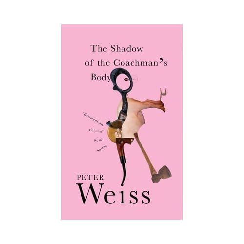 The Shadow Of The Coachman's Body - Peter Weiss