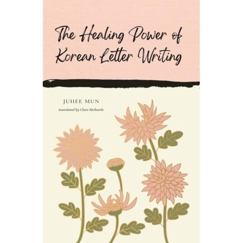 The Healing Power Of Korean Letter Writing - Juhee Mun