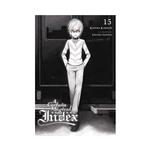 A Certain Magical Index, Vol. 15 (Light Novel) - Kazuma Kamachi