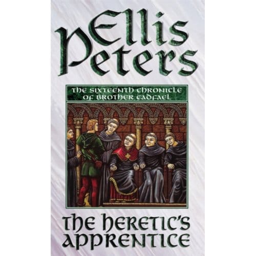 The Heretic's Apprentice - Cadfael Chronicles - Ellis Peters