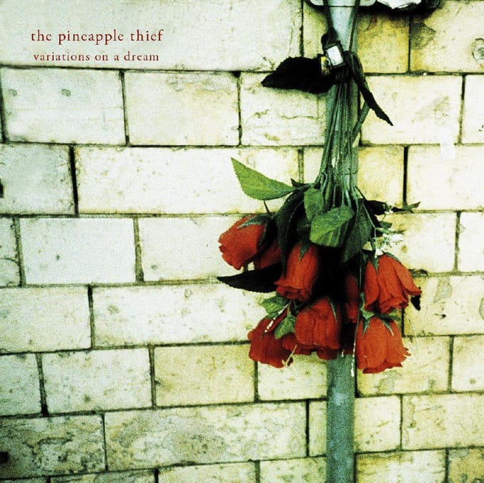 Variations On A Dream - Pineapple Thief