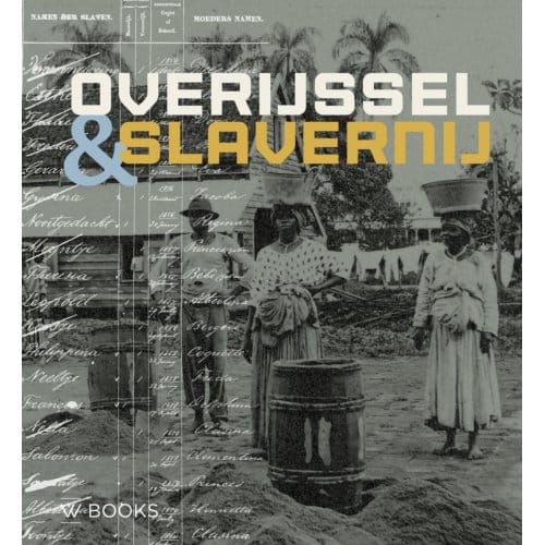 Overijssel En Slavernij - Martin van der Linde