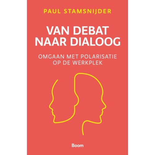 Van Debat Naar Dialoog - Paul Stamsnijder
