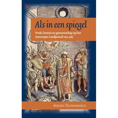 Als In Een Spiegel - Middeleeuwse Studies En Bronnen - Jeroen Vandommele